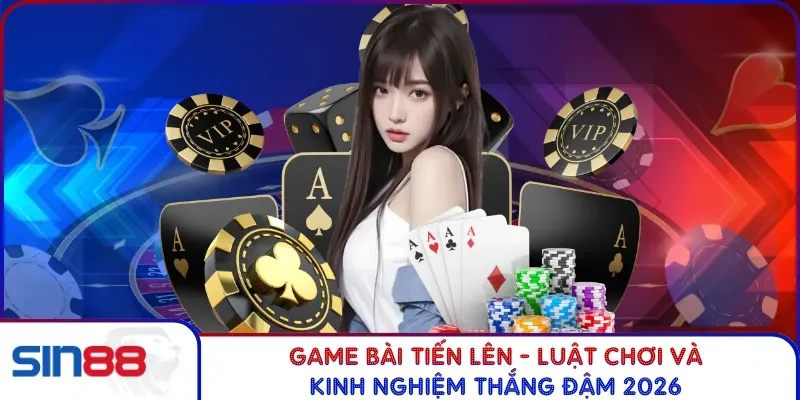 Game Bài Tiến Lên
