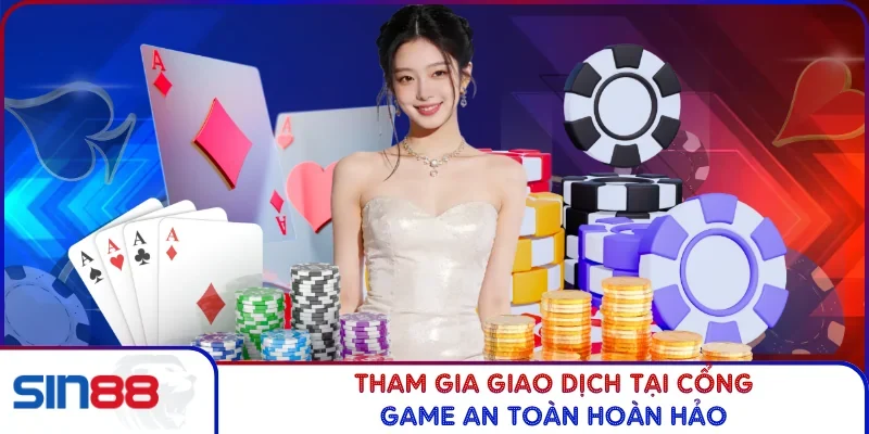 Tham gia giao dịch an toàn tại trang chủ Sin88